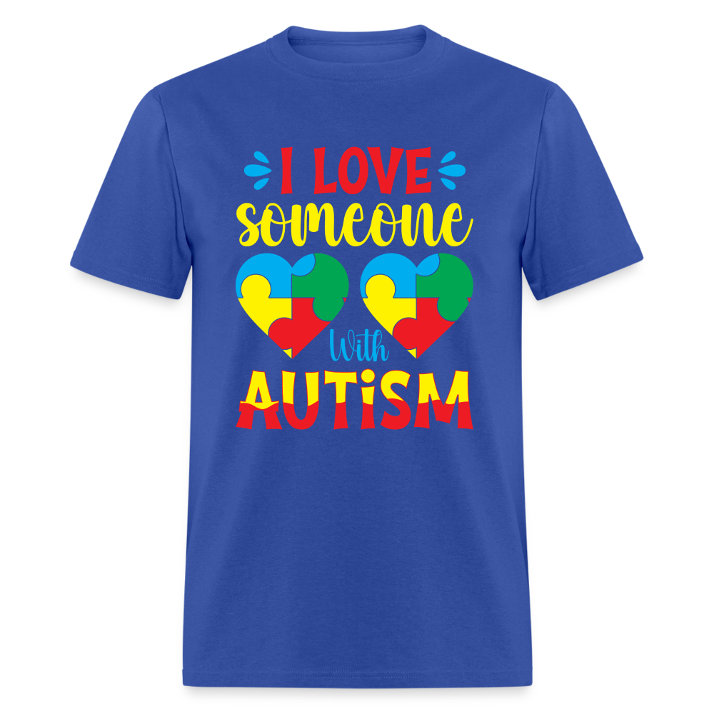 I Love Someone With Autism T-Shirt - royal blue