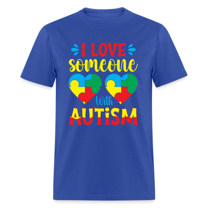 I Love Someone With Autism T-Shirt - royal blue