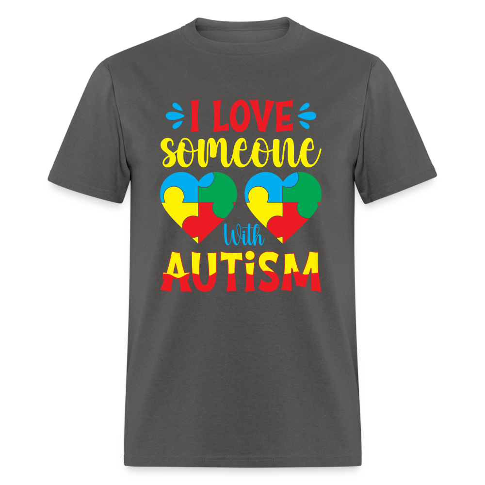 I Love Someone With Autism T-Shirt - charcoal