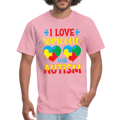 I Love Someone With Autism T-Shirt - pink