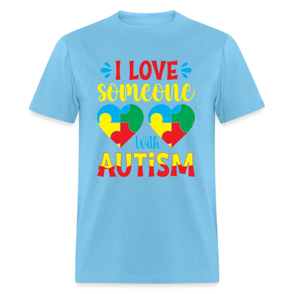 I Love Someone With Autism T-Shirt - aquatic blue