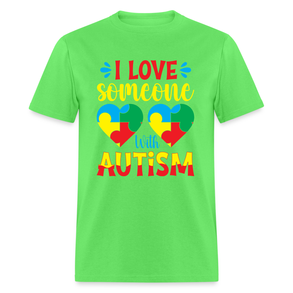 I Love Someone With Autism T-Shirt - kiwi