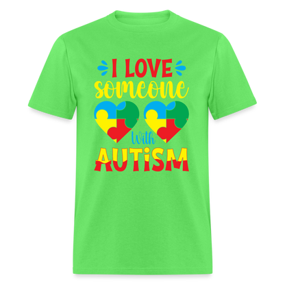 I Love Someone With Autism T-Shirt - kiwi