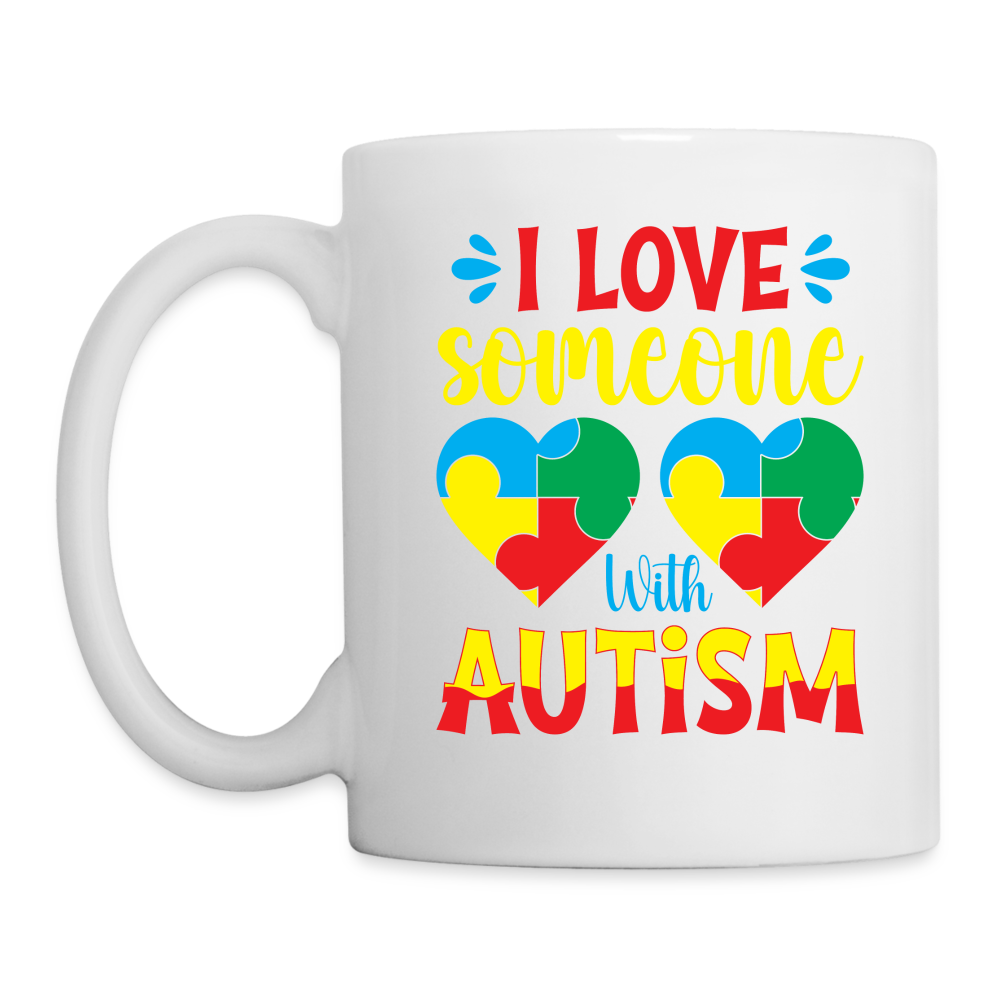 I Love Someone With Autism Coffee Mug - white