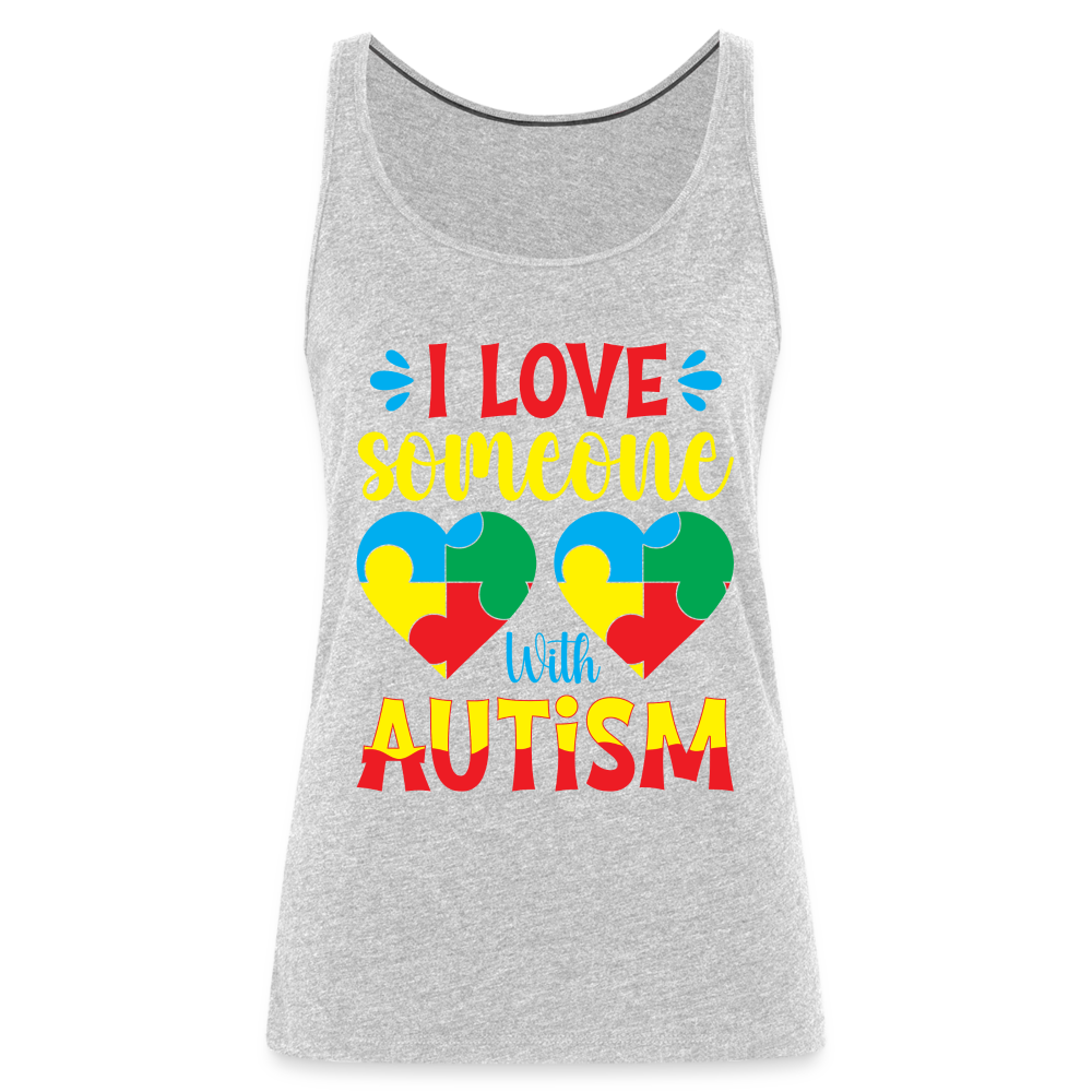 I Love Someone With Autism Women’s Premium Tank Top - heather gray