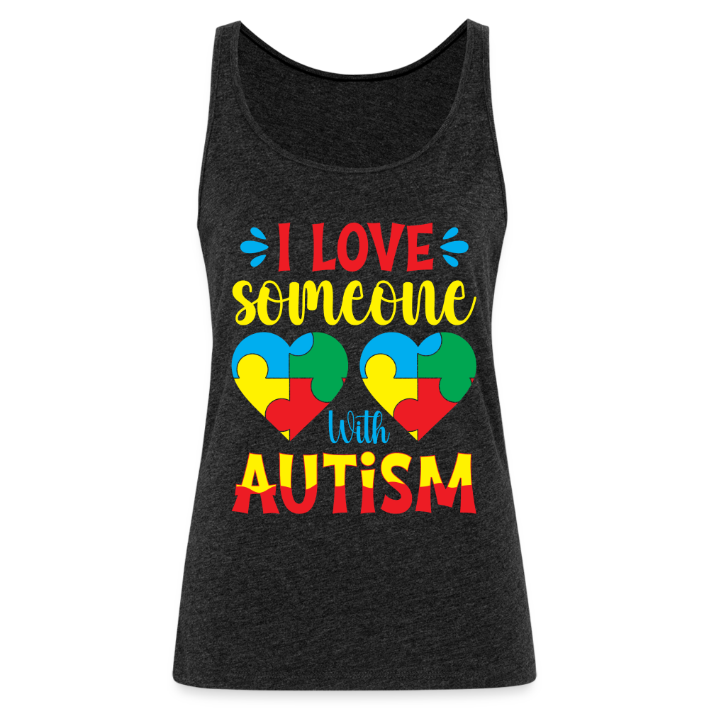 I Love Someone With Autism Women’s Premium Tank Top - charcoal grey