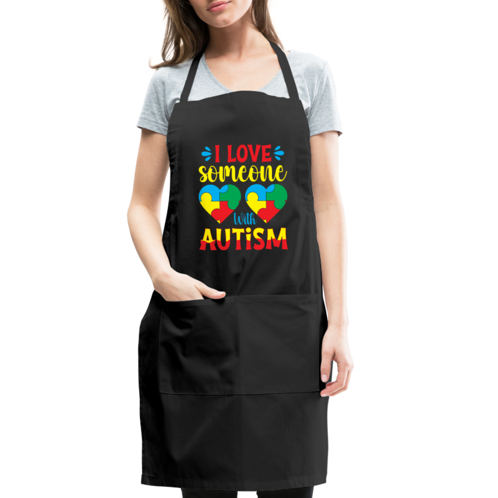 I Love Someone With Autism Adjustable Apron - black