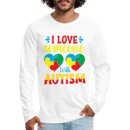 I Love Someone With Autism Men's Premium Long Sleeve T-Shirt - white