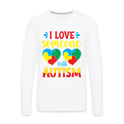 I Love Someone With Autism Men's Premium Long Sleeve T-Shirt - white