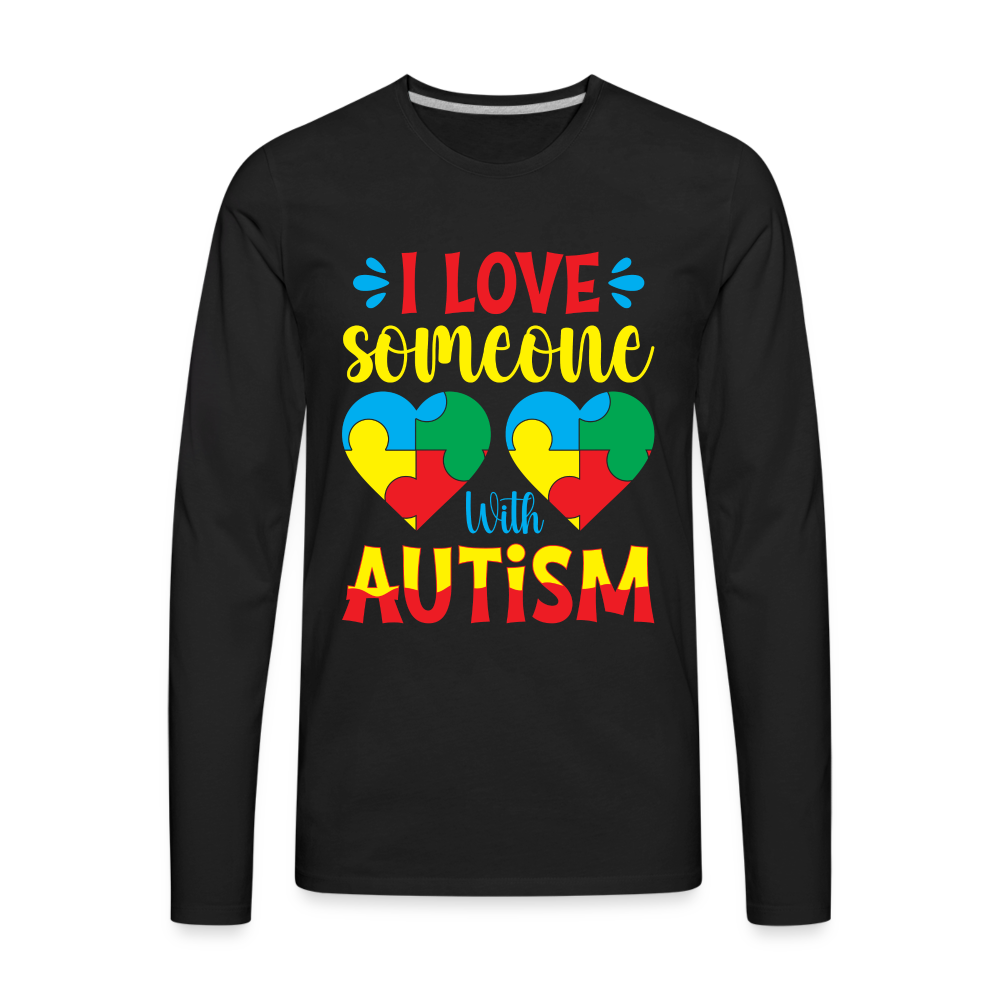 I Love Someone With Autism Men's Premium Long Sleeve T-Shirt - black