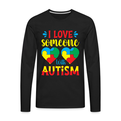 I Love Someone With Autism Men's Premium Long Sleeve T-Shirt - black