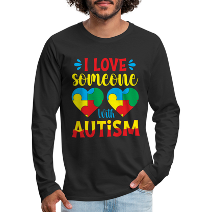 I Love Someone With Autism Men's Premium Long Sleeve T-Shirt - black