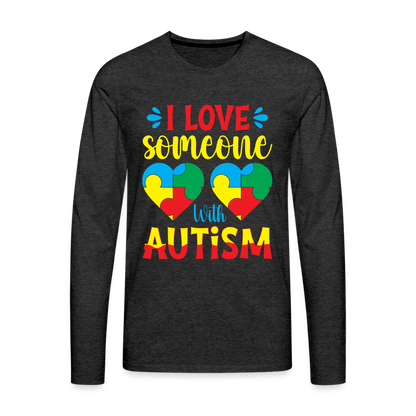 I Love Someone With Autism Men's Premium Long Sleeve T-Shirt - charcoal grey