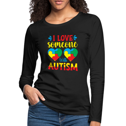 I Love Someone With Autism Women's Premium Long Sleeve T-Shirt - black