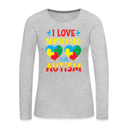I Love Someone With Autism Women's Premium Long Sleeve T-Shirt - heather gray