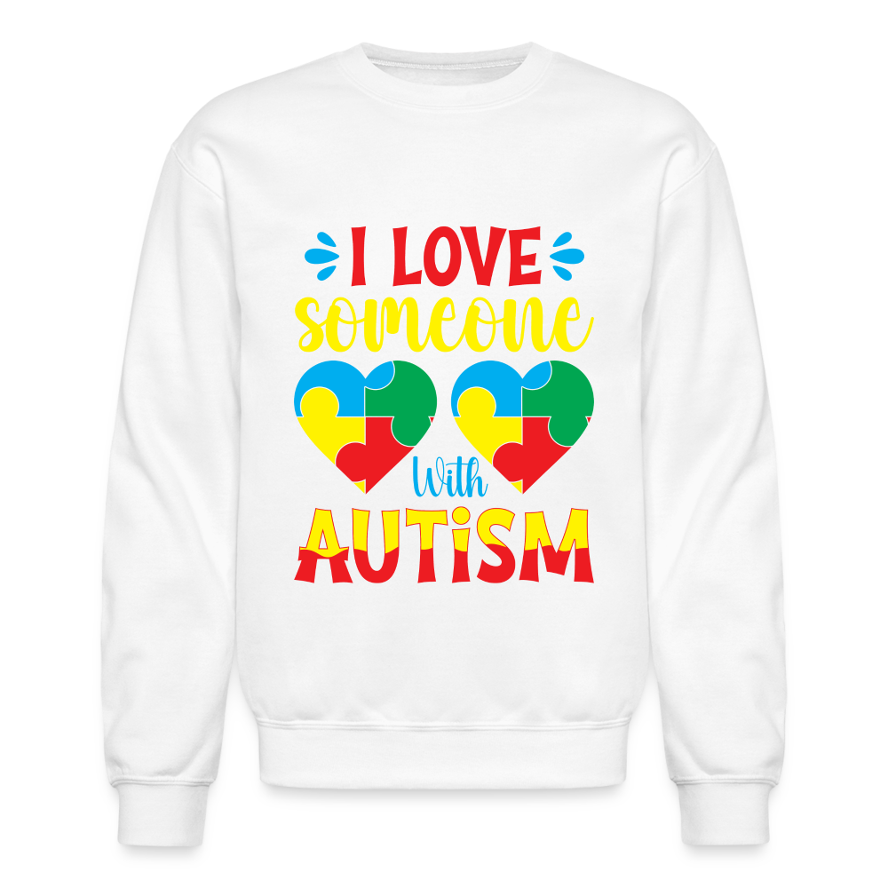 I Love Someone With Autism Sweatshirt - white