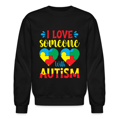 I Love Someone With Autism Sweatshirt - black