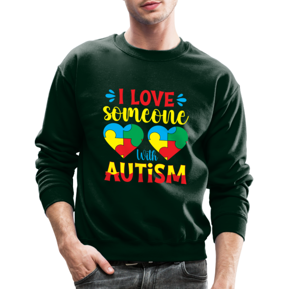 I Love Someone With Autism Sweatshirt - forest green