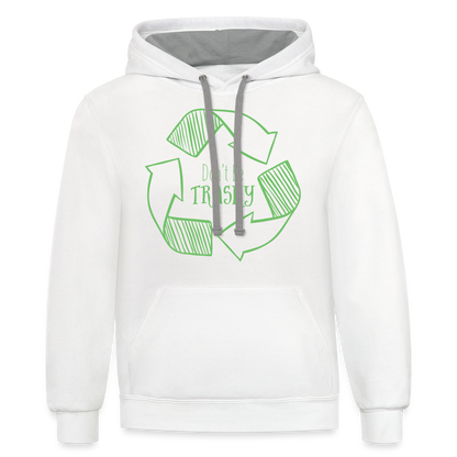 Don't Be Trashy Hoodie (Recycle) - white/gray