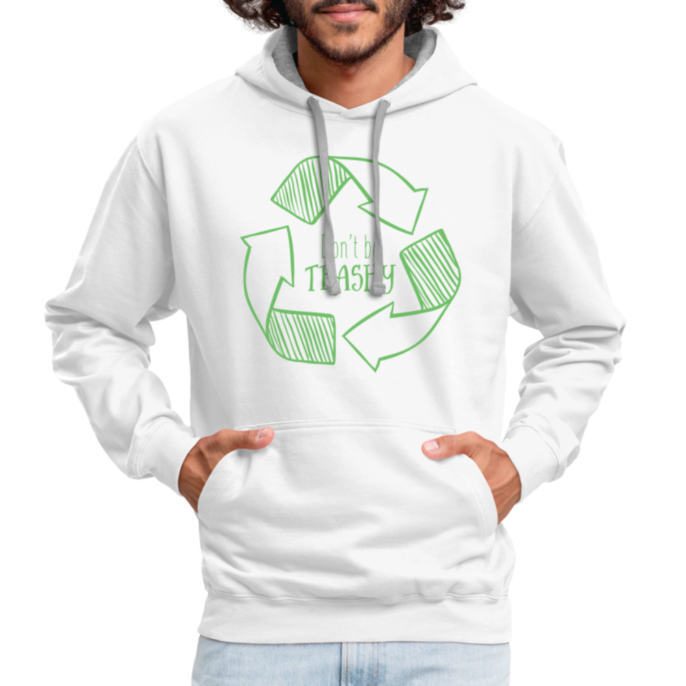 Don't Be Trashy Hoodie (Recycle) - white/gray