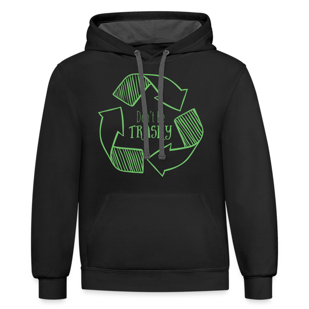 Don't Be Trashy Hoodie (Recycle) - black/asphalt