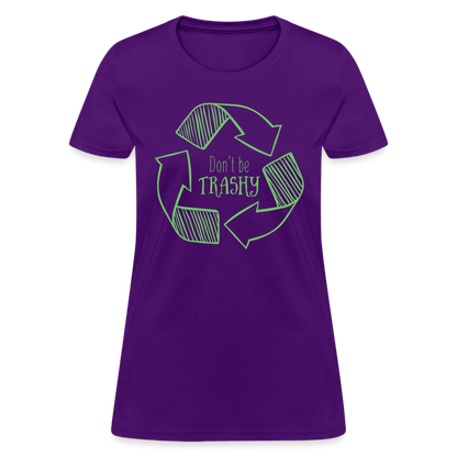 Don't Be Trashy Women's T-Shirt (Recycle) - purple