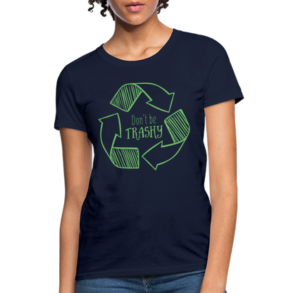 Don't Be Trashy Women's T-Shirt (Recycle) - navy