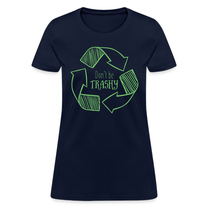 Don't Be Trashy Women's T-Shirt (Recycle) - navy