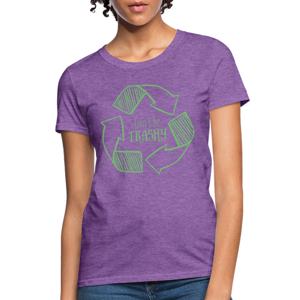 Don't Be Trashy Women's T-Shirt (Recycle) - purple heather