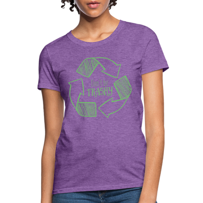 Don't Be Trashy Women's T-Shirt (Recycle) - purple heather