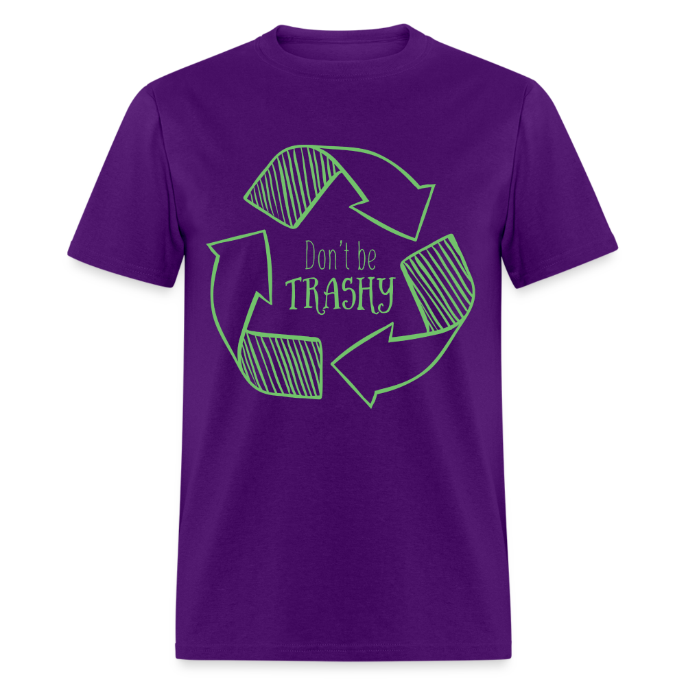 Don't Be Trashy T-Shirt (Recycle) - purple