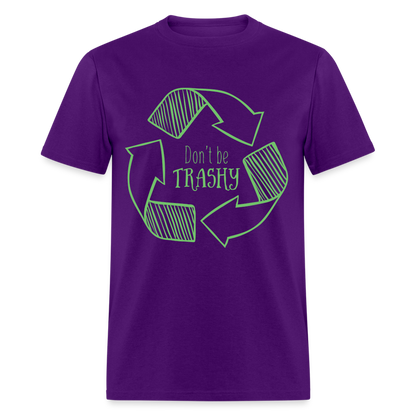 Don't Be Trashy T-Shirt (Recycle) - purple