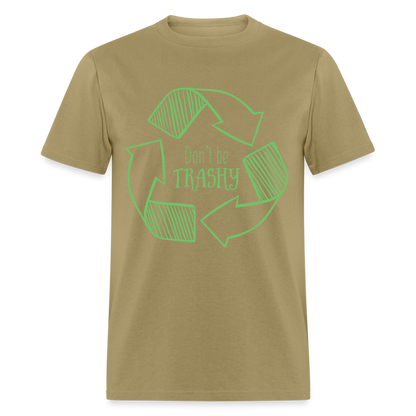 Don't Be Trashy T-Shirt (Recycle) - khaki