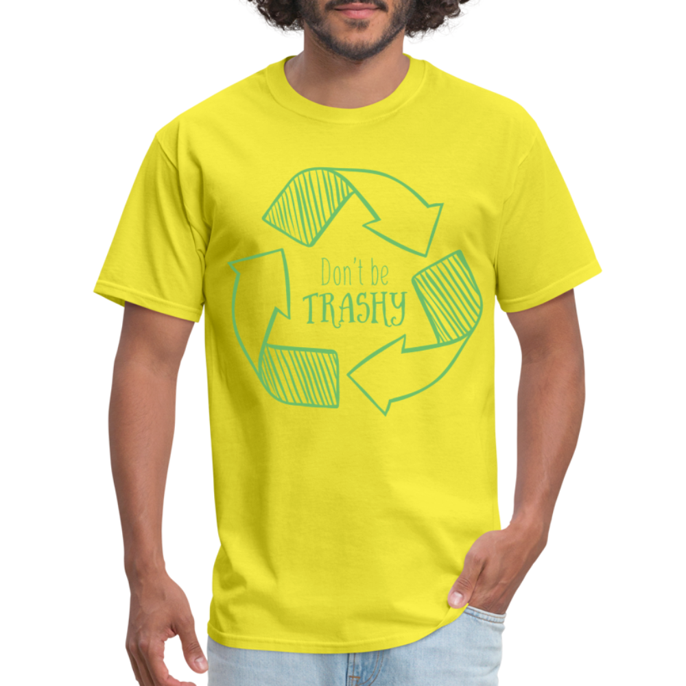 Don't Be Trashy T-Shirt (Recycle) - yellow