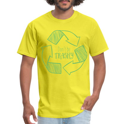 Don't Be Trashy T-Shirt (Recycle) - yellow