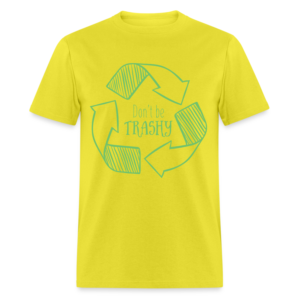 Don't Be Trashy T-Shirt (Recycle) - yellow