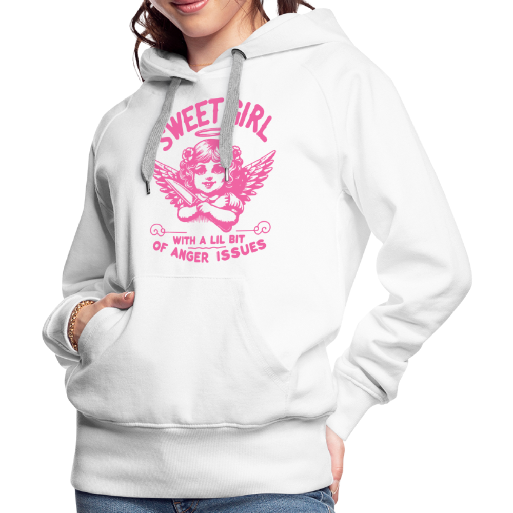 Sweet Girl With A Lil Bit of Anger Issues Women’s Premium Hoodie - white