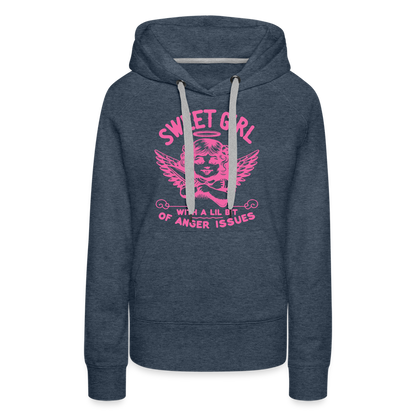 Sweet Girl With A Lil Bit of Anger Issues Women’s Premium Hoodie - heather denim