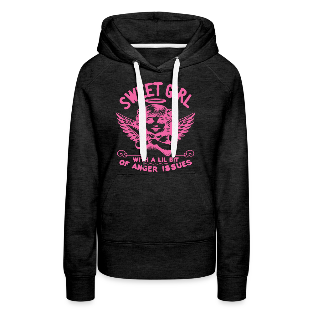 Sweet Girl With A Lil Bit of Anger Issues Women’s Premium Hoodie - charcoal grey