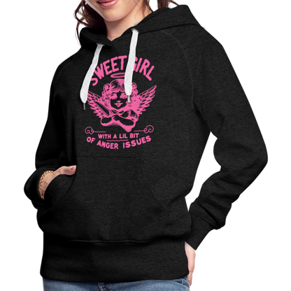 Sweet Girl With A Lil Bit of Anger Issues Women’s Premium Hoodie - charcoal grey
