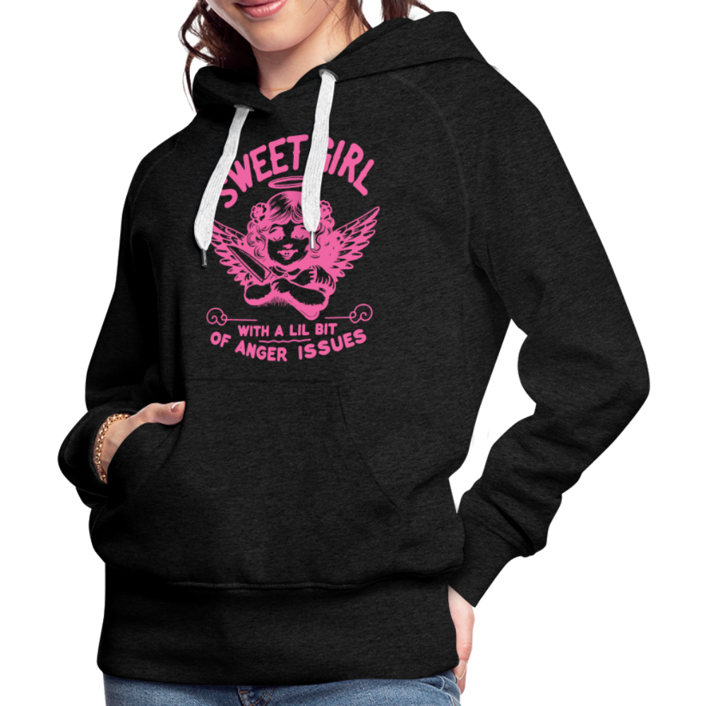 Sweet Girl With A Lil Bit of Anger Issues Women’s Premium Hoodie - charcoal grey