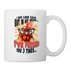 I May Look Calm But In My Head... Funny Crazy Chicken Coffee Mug