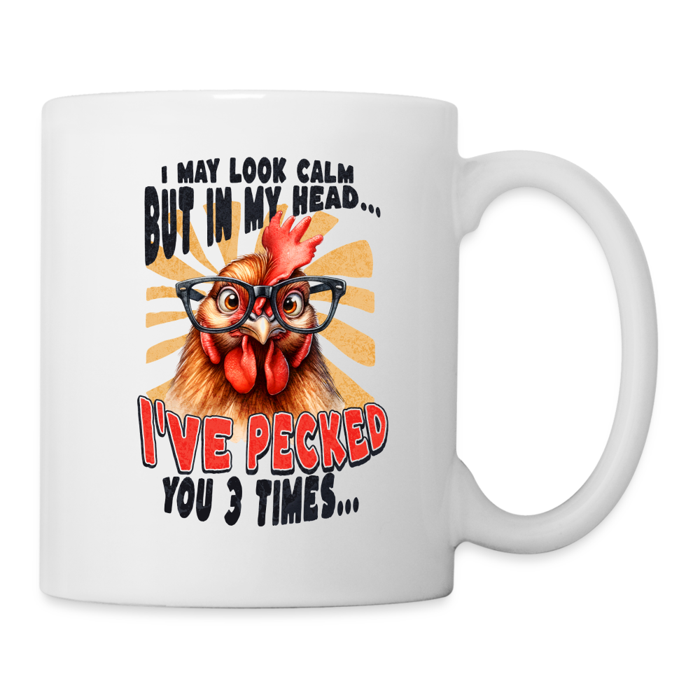 I May Look Calm But In My Head... Crazy Chicken Coffee Mug - white