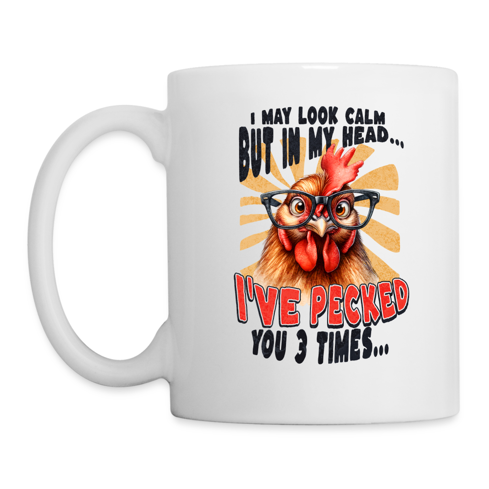 I May Look Calm But In My Head... Crazy Chicken Coffee Mug - white