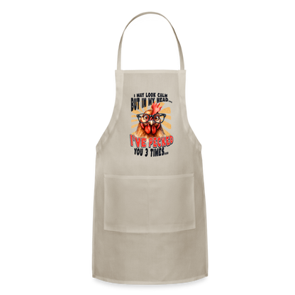 I May Look Calm But In My Head... funny Crazy Chicken Adjustable Apron - natural