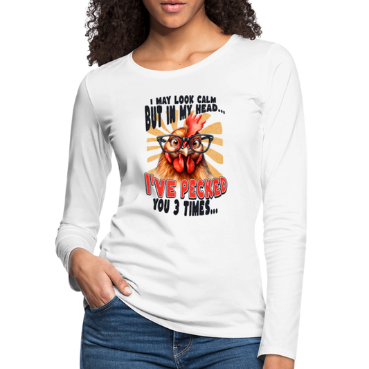 I May Look Calm But In My Head... Funny Crazy Chicken Women's Premium Long Sleeve T-Shirt - white