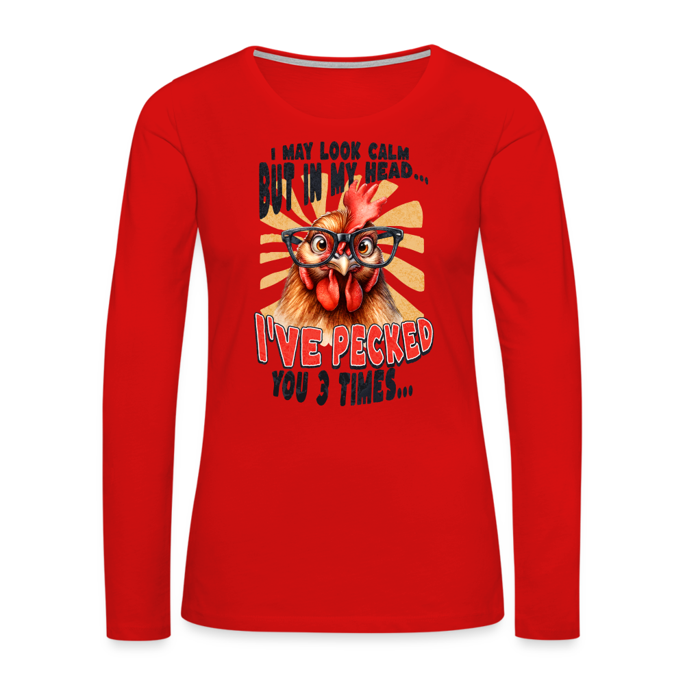 I May Look Calm But In My Head... Funny Crazy Chicken Women's Premium Long Sleeve T-Shirt - red