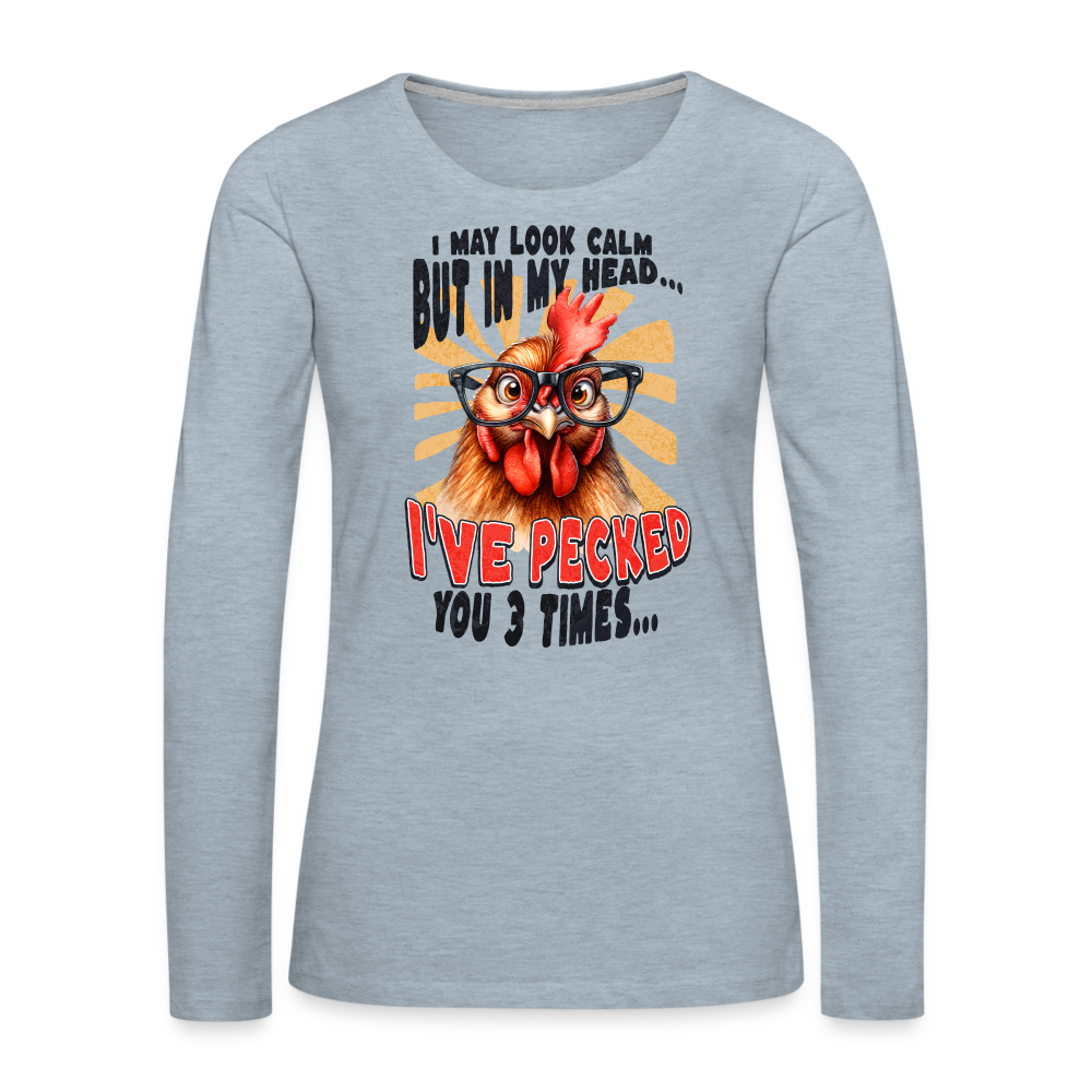 I May Look Calm But In My Head... Funny Crazy Chicken Women's Premium Long Sleeve T-Shirt - heather ice blue