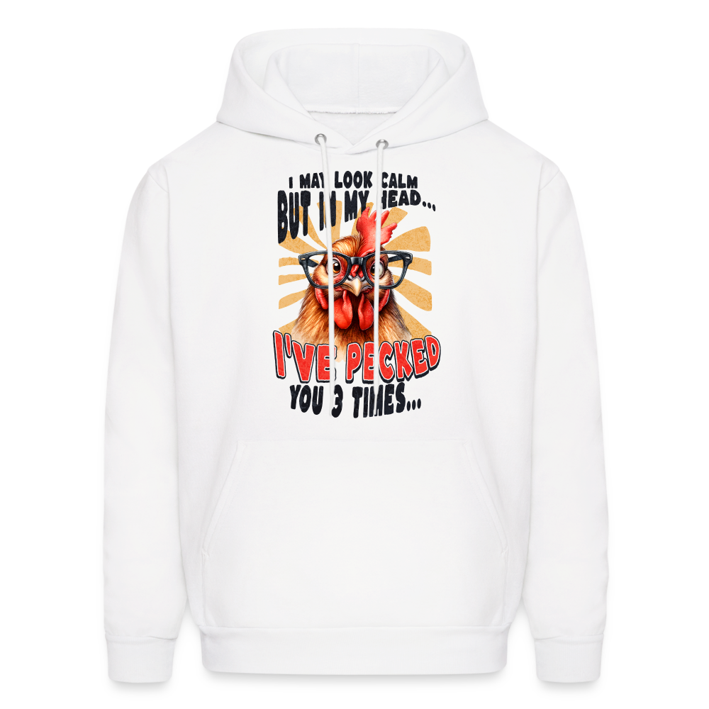 I May Look Calm But In My Head... Funny Crazy Chicken Hoodie - white