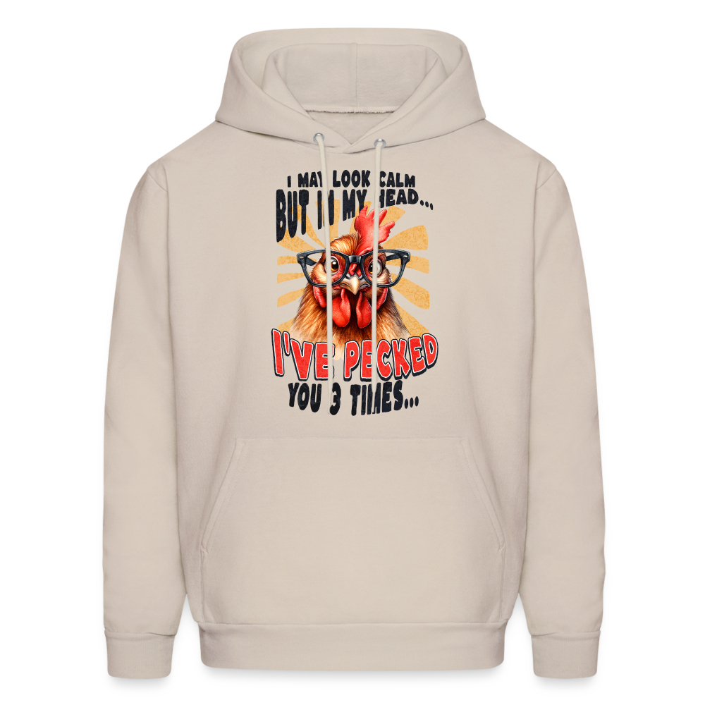 I May Look Calm But In My Head... Funny Crazy Chicken Hoodie - Sand